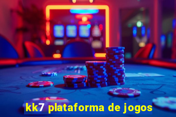 kk7 plataforma de jogos